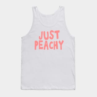 Just peachy uplifting positive quote Tank Top